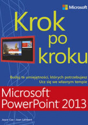 Microsoft PowerPoint 2013. Krok po kroku - Joan Lambert, Joyce Cox