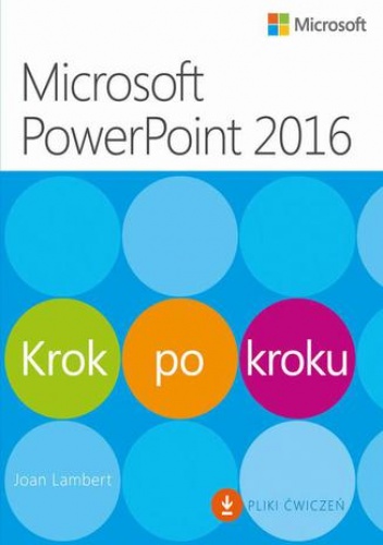Microsoft PowerPoint 2016. Krok po kroku. Pliki ćwiczeń - Lambert Joan