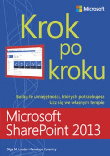 Microsoft SharePoint 2013 Krok po kroku - Olga M. Coventry Penelope Londer