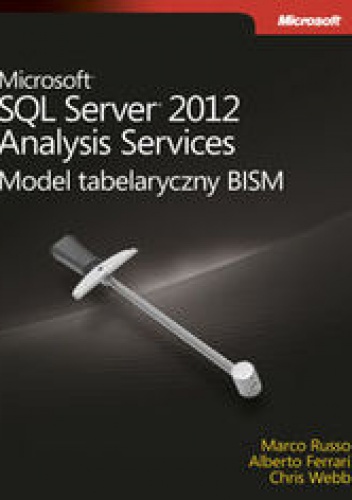 Microsoft SQL Server 2012 Analysis Services: Model tabelaryczny BISM - Ferrari Alberto, Russo Marco
