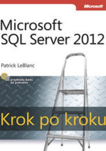 Microsoft SQL Server 2012. Krok po kroku - LeBlanc Patrick