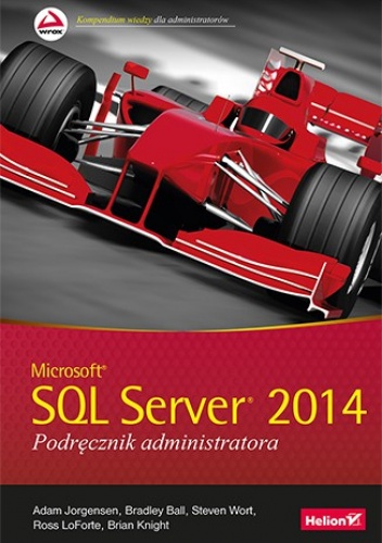 Microsoft SQL Server 2014. Podręcznik administratora - praca zbiorowa