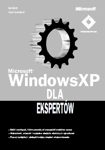 Microsoft Windows XP dla ekspertów - Ed Bott, Carl Siechert
