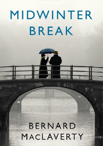 Midwinter Break - Bernard MacLaverty