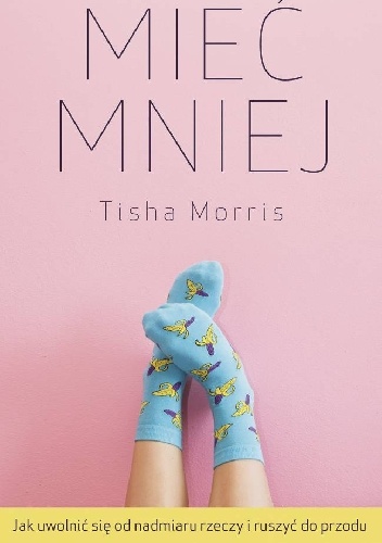 Mieć mniej - Tisha Morris