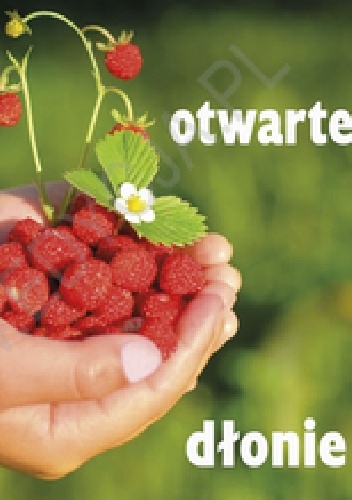 Mieć otwarte dłonie. Perełka 115 - praca zbiorowa