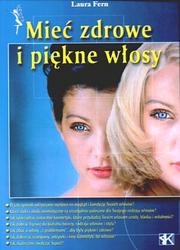 Mieć zdrowe i piękne włosy - Laura Fern