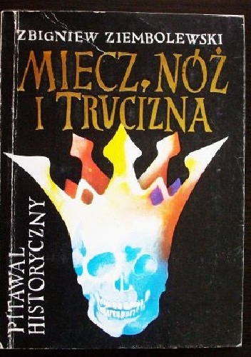 Miecz, nóż i trucizna - Zbigniew Ziembolewski