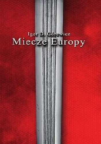 Miecze Europy - Igor D. Górewicz