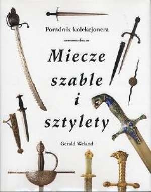Miecze, Szable i Sztylety - Gerald Weland
