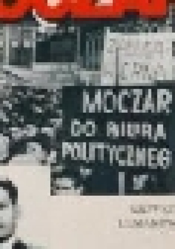 Mieczysław Moczar - Krzysztof Lesiakowski