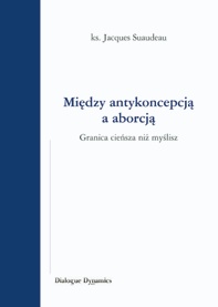 Między antykoncepcją a aborcją - ks. Jacques Suaudeau