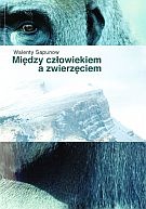 Między człowiekiem a zwierzęciem - Walenty Saponow