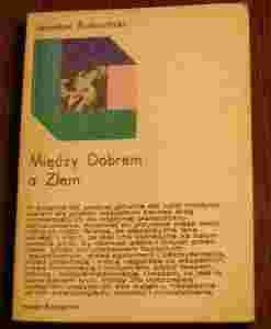 Między Dobrem a Złem - Jarosław Rudniański