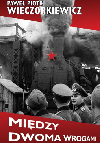 Między dwoma wrogami. Studia i publicystyka - Paweł Wieczorkiewicz