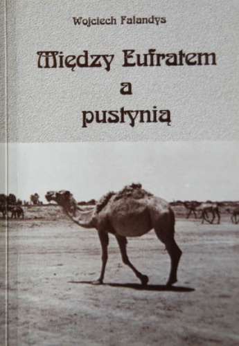 Między Eufratem a pustynią - Wojciech Falandys