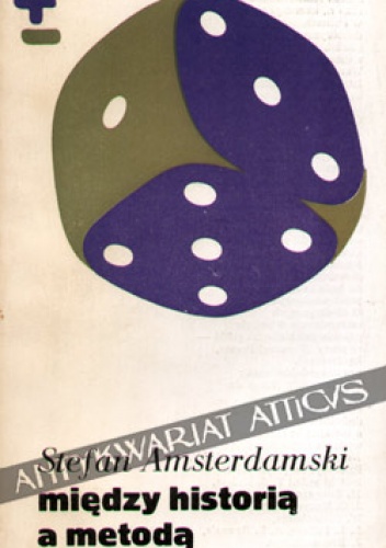 Między historią a metodą. Spory o racjonalność nauki - Stefan Amsterdamski