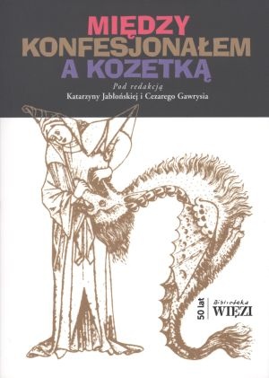 Między konfesjonałem a kozetką - Katarzyna Jabłońska (red.), Cezary Gawryś