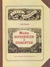 Między Kopernikiem a Zygmuntem, czyli tło warszawskie w "Lalce" Bolesława Prusa - Paweł Waszak