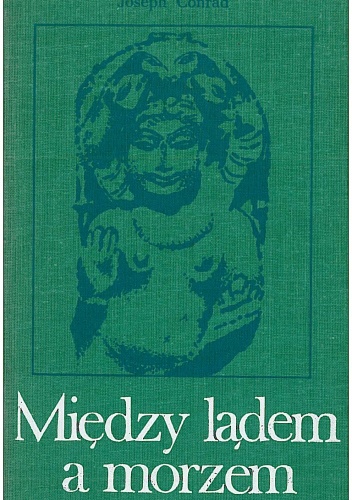 Między lądem a morzem - Joseph Conrad