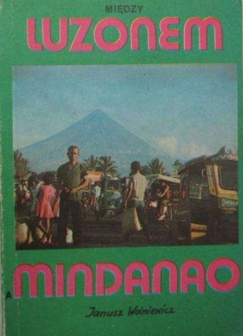 Między Luzonem a Mindanao - Janusz Wolniewicz
