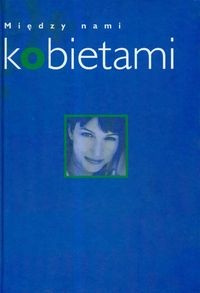 Między nami kobietami - Liliana Fabisińska, Hanka Lemańska