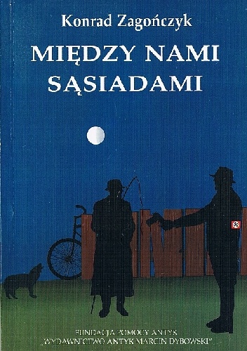 Między nami sąsiadami. Wspomnienia - Konrad Zagończyk