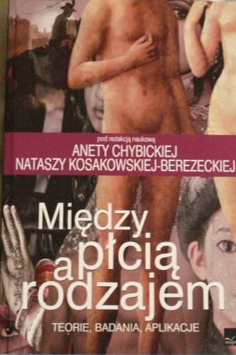 Między płcią a rodzajem - Aneta Chybicka, Natasza Kosakowska-Berezecka