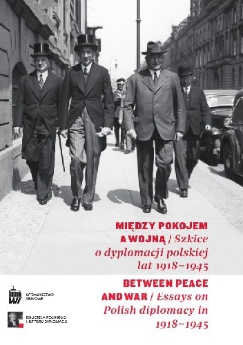 Między pokojem a wojną. Szkice o dyplomacji polskiej lat 1918-1945 - Wojciech Materski, Marek Kornat