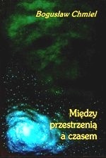 Między przestrzenią a czasem - Bogusław Chmiel