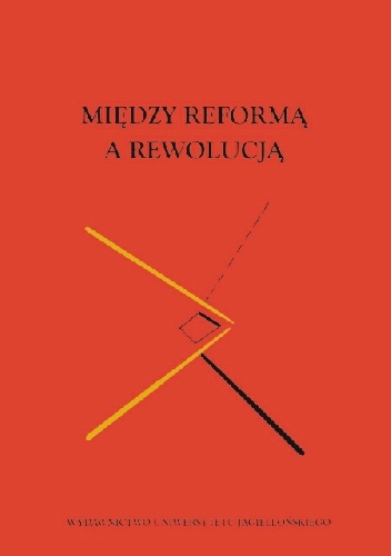Między reformą a rewolucją. Rosyjska myśl filozoficzna, polityczna i społeczna na przełomie XIX i XX wieku - Włodzimierz Rydzewski, Anika Ochotnicka