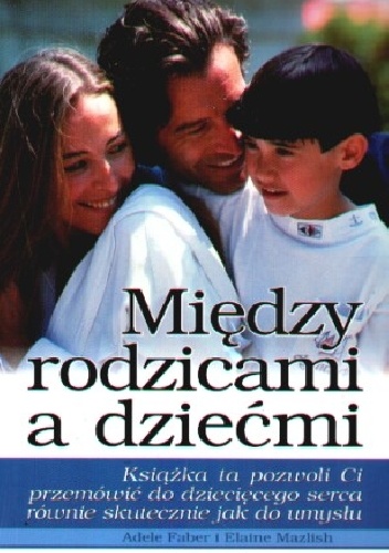 Między rodzicami a dziećmi - Haim G. Ginott