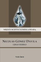 Między sceptycyzmem a wiarą. Nicolás Gómez Dávila i jego dzieło - Nicolás Gómez Dávila
