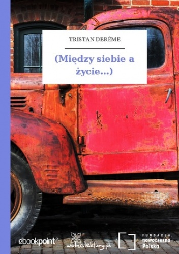 (Między siebie a życie...) - Derme Tristan