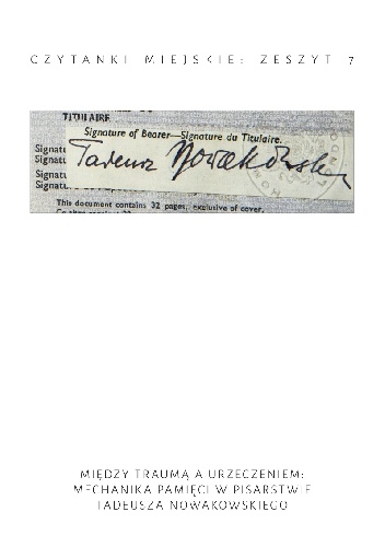 Między traumą a urzeczeniem: mechanika pamięci w pisarstwie Tadeusza Nowakowskiego - Emilia Walczak, Emilia Walczak