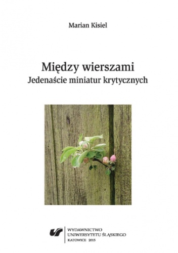 Między wierszami. Jedenaście miniatur krytycznych - Marian Kisiel