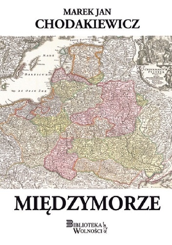 Międzymorze - Marek Jan Chodakiewicz