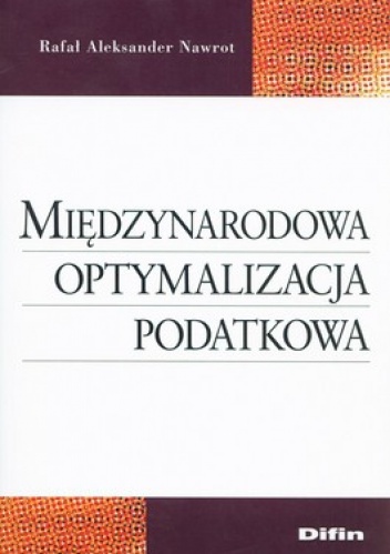 Międzynarodowa optymalizacja podatkowa - Rafał Aleksander Nawrot