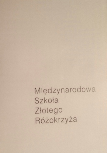 Międzynarodowa Szkoła Złotego Różokrzyża - praca zbiorowa