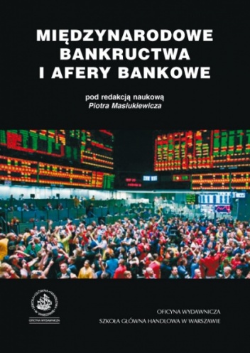 Międzynarodowe bankructwa i afery bankowe - Piotr Masiukiewicz