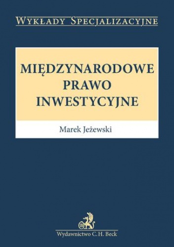 Międzynarodowe prawo inwestycyjne - Jeżewski Marek