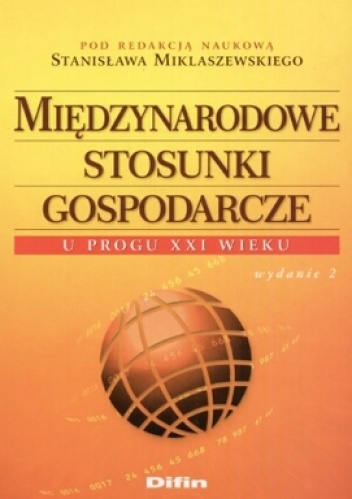 Międzynarodowe stosunki gospodarcze u progu XXI wieku - Stanisław Miklaszewski