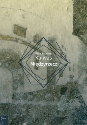 Międzyrzecz - Piotr Ibrahim Kalwas