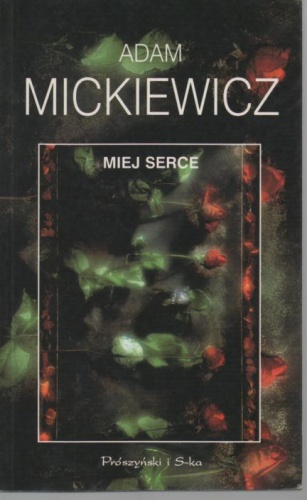 Miej serce - Adam Mickiewicz
