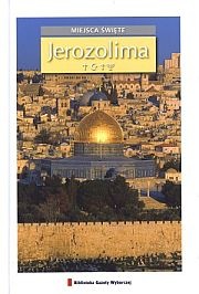 Miejsca Święte- Jerozolima - Stanisław Szuro, Gabriela Snaczke