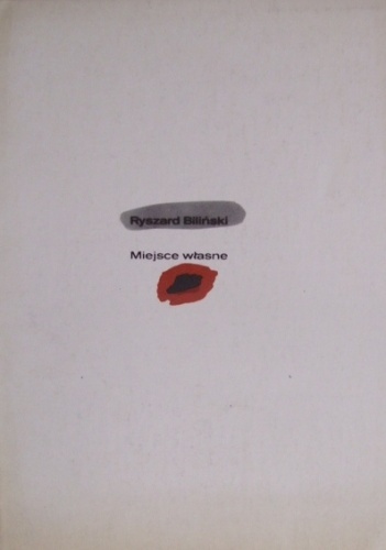 Miejsce własne - Ryszard Biliński