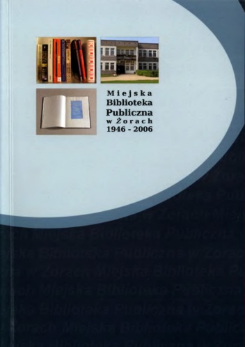 Miejska Biblioteka Publiczna w Żorach 1946-2006 - Urszula Krzyk