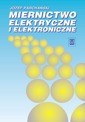 Miernictwo elektryczne i elektroniczne - Józef Parchański