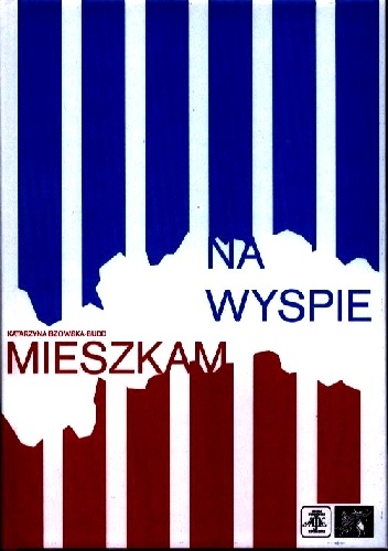 Mieszkam Na Wyspie - Katarzyna Bzowska-Budd., Katarzyna Bzowska-Budd.