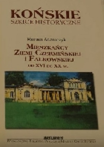 Mieszkańcy ziemi czermińskiej i fałkowskiej od XVI do XX w. - Marian Adamczyk